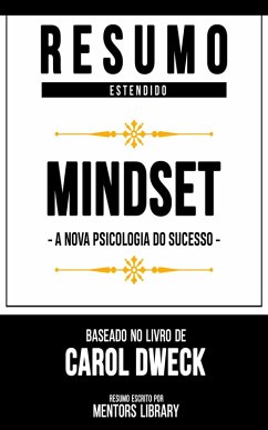 Resumo Estendido - Mindset - A Nova Psicologia Do Sucesso (eBook, ePUB) - Library, Mentors