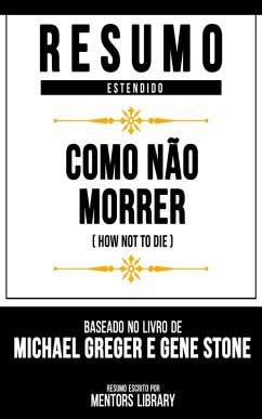 Resumo Estendido - Como Não Morrer (How Not To Die) (eBook, ePUB) - Library, Mentors