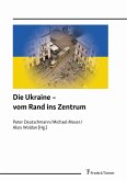Die Ukraine - vom Rand ins Zentrum (eBook, PDF)