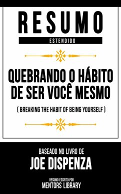 Resumo Estendido - Quebrando O Hábito De Ser Você Mesmo (eBook, ePUB) - Library, Mentors