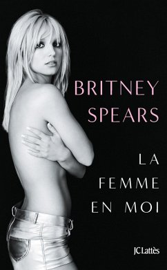 La femme en moi (eBook, ePUB) - Spears, Britney