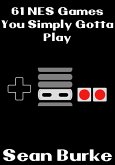 61 NES Games You Simply Gotta Play (eBook, ePUB)