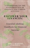 Empower Your Finances: Essential Adulting Handbook for Financial Success (Self Growth, #1) (eBook, ePUB)