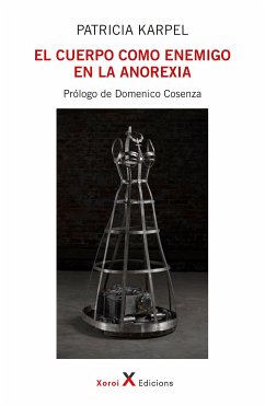 El cuerpo como enemigo en la anorexia (eBook, ePUB) - Karpel, Patricia