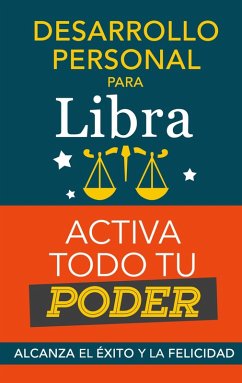 Desarrollo personal para Libra: Activa todo tu Poder (eBook, ePUB) - Stars, Eve