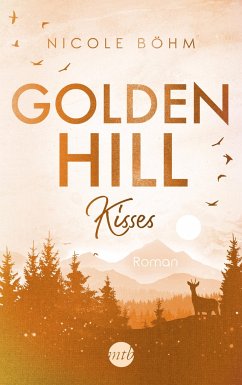 Golden Hill Kisses / Golden Hill Bd.2  - Böhm, Nicole