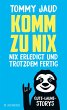 Komm zu nix - Nix erledigt und trotzdem... - Bild 1
