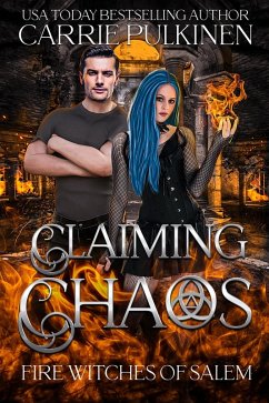 Claiming Chaos (Fire Witches of Salem, #3) (eBook, ePUB) - Pulkinen, Carrie