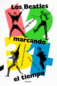 1, 2, 3, 4: Los Beatles marcando el tiempo (eBook, ePUB) - Brown, Craig