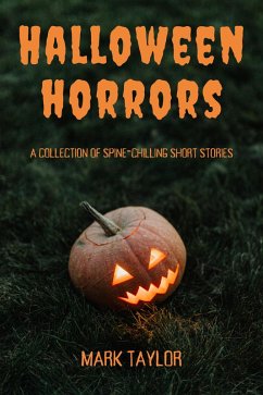 Halloween Horrors: A Collection of Spine-Chilling Short Stories (eBook, ePUB) - Taylor, Mark