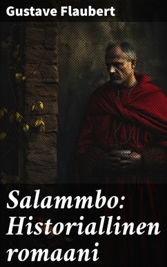 Salammbo: Historiallinen romaani (eBook, ePUB) - Flaubert, Gustave