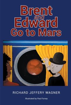 Brent and Edward Go to Mars (eBook, ePUB) Brent and Edward Go to Mars (eBook, ePUB)