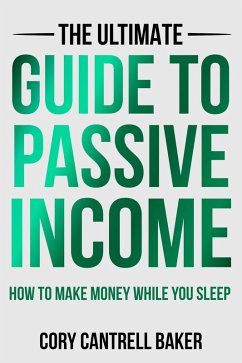 Cover The Ultimate Guide to Passive Income: How to Make Money While You Sleep (eBook, ePUB)