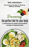 Discovering The Perfect Diet For Your Body (eBook, ePUB)