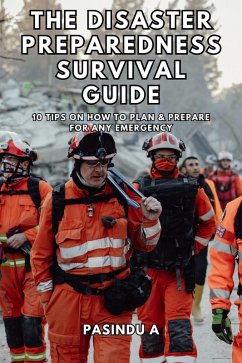 Cover The Disaster Preparedness Survival Guide: 10 Tips on How to Plan and Prepare for Any Emergency (eBook, ePUB)