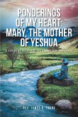 Ponderings of My Heart: Mary, the Mother of Yeshua (eBook, ePUB)
