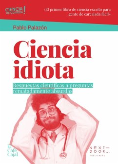 Ciencia idiota (eBook, ePUB) - Palazón, Pablo