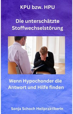 KPU bzw. HPU - Die unterschätzte Stoffwechselstörung (eBook, ePUB) - Schoch, Sonja; Schoch, Sonja