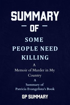 Summary of Some People Need Killing by Patricia Evangelista:A Memoir of Murder in My Country (eBook, ePUB) - SUMMARY, GP