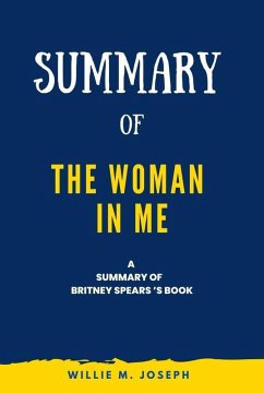 Summary of The Woman in Me By Britney Spears (eBook, ePUB) - Joseph, Willie M.