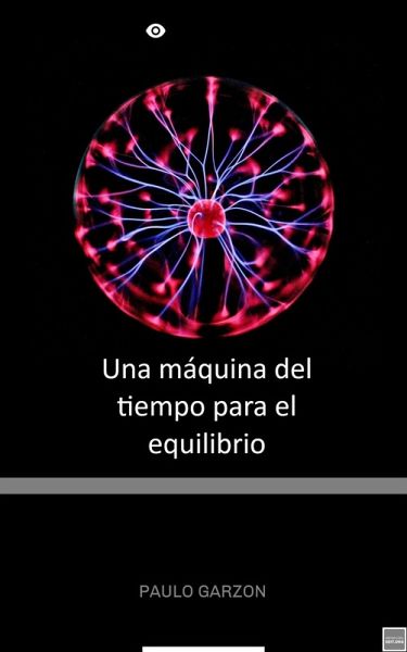 Una Máquina del Tiempo para el Equilibrio (eBook, ePUB)