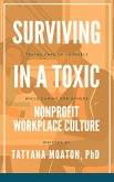 Surviving In a Toxic Nonprofit Workplace Culture: Taking Care of Yourself While Caring for Others (eBook, ePUB) Surviving In a Toxic Nonprofit Workplace Culture: Taking Care of Yourself While Caring for Others (eBook, ePUB)