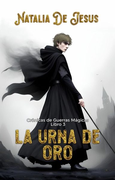La Urna de Oro (Crónicas de Guerras Mágicas, #3) (eBook, ePUB) La Urna de Oro (Crónicas de Guerras Mágicas, #3) (eBook, ePUB)