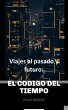 Viajes al pasado y futuro: El código... - Bild 1