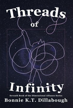 Threads of Infinity (The Dimensional Alliance, #7) (eBook, ePUB) - Dillabough, Bonnie K. T.