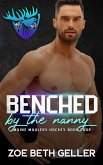 Benched by the Nanny (Maine Maulers Hockey Series, #4) (eBook, ePUB)