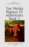 Tsar Nicolai Pegasus III Adventures Book 3 (eBook, ePUB)