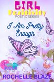 I Am Pretty Enough (Girl Positivity Series) (eBook, ePUB)