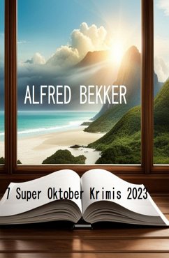 7 Super Oktober Krimis 2023 (eBook, ePUB) - Bekker, Alfred