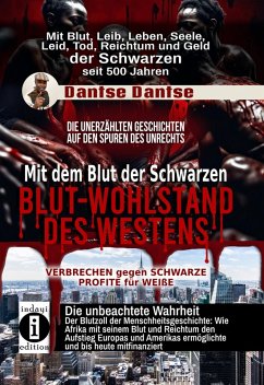 Blut-Wohlstand des Westens: Mit dem Blut der Schwarzen (eBook, ePUB) - Dantse, Dantse