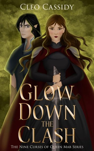 Glow Down the Clash (The Nine Curses of Queen Mab, #3) (eBook, ePUB)