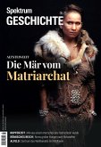 Spektrum Geschichte - Die Mär vom Matriarchat (eBook, PDF)