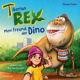Mein Freund, der Dino / Tiberius Rex Bd.1 (2 Audio-CDs)