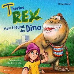 Mein Freund, der Dino / Tiberius Rex Bd.1 (2 Audio-CDs) - Fuchs, Florian