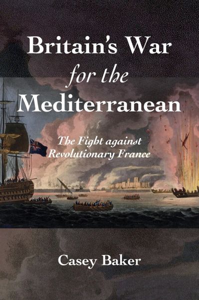 Britain's War for the Mediterranean (eBook, ePUB) Britain's War for the Mediterranean (eBook, ePUB)