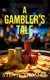A Gambler's Tale (eBook, ePUB)