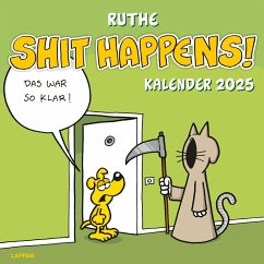 Shit happens! Wandkalender 2025 - Ruthe, Ralph