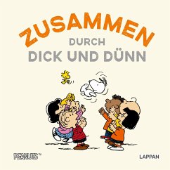 Peanuts Geschenkbuch: Zusammen durch dick und dünn - Schulz, Charles M.