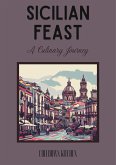 Sicilian Feast: A Culinary Journey (eBook, ePUB)