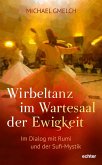 Wirbeltanz im Wartesaal der Ewigkeit (eBook, PDF)