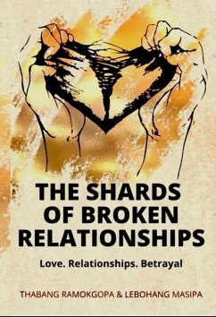 Cover THE SHARDS OF BROKEN RELATIONSHIPS (Love. betrayal. relationships.) (eBook, ePUB)