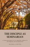 The Disciple as Seminarian (Theological Higher Education, #2) (eBook, ePUB)