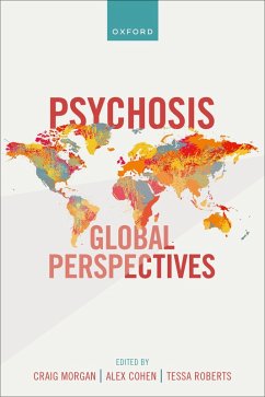 Psychosis: Global Perspectives (eBook, ePUB) - Morgan, Craig; Cohen, Alex; Roberts, Tessa