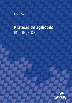 Práticas de agilidade em projetos (eBook, ePUB) - Cruz, Fabio