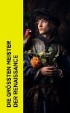 Die größten Meister der Renaissance (eBook, ePUB)