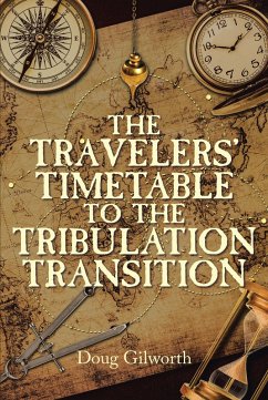 Cover The Travelers' Timetable to the Tribulation Transition (eBook, ePUB)
